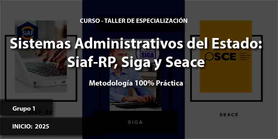 Cursos de Especialización en Sistemas Administrativos: Siaf, siga y Seace